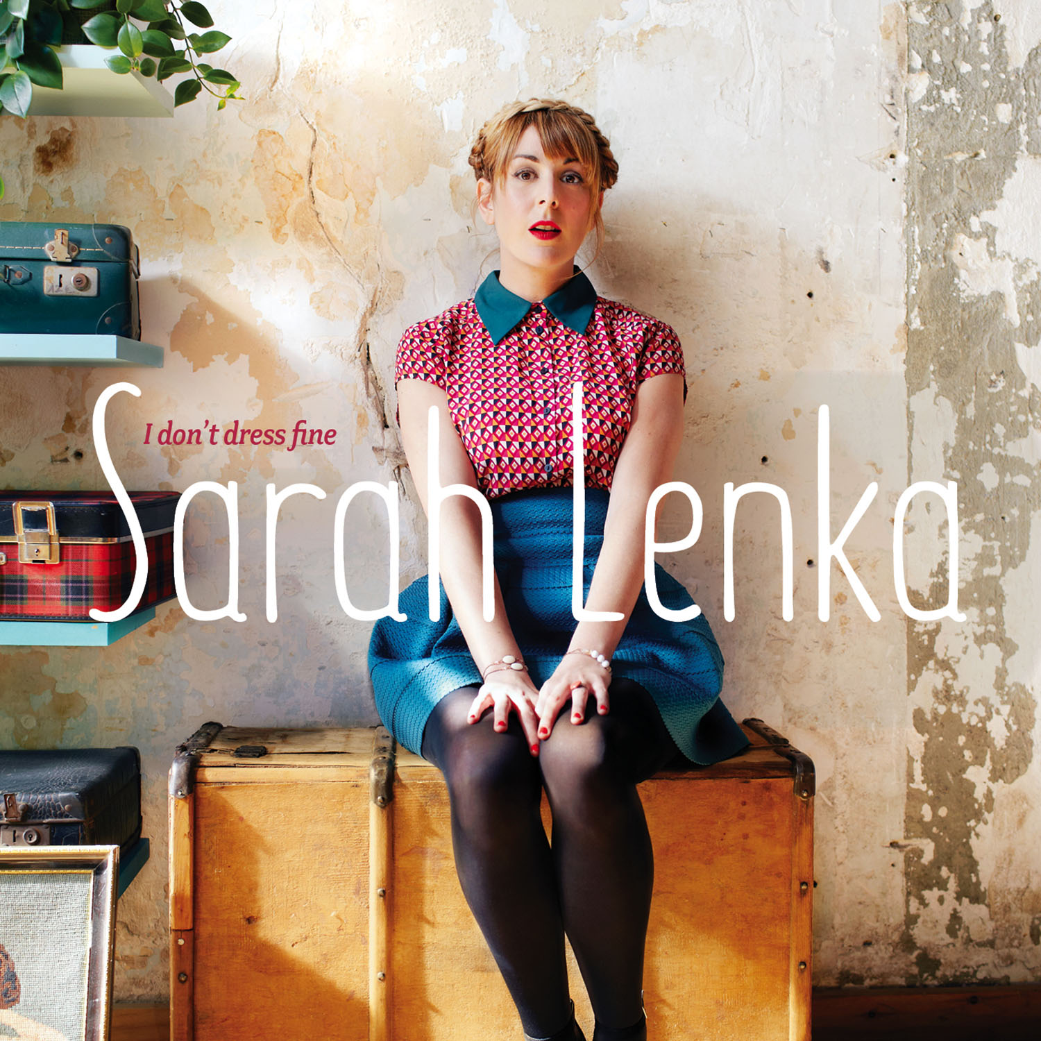 Sarah Lenka I Don't Dress Fine